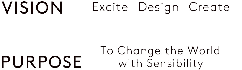 VISION Excite Design Create PURPOSE To Change the World with Sensibility